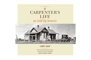 A Carpenter's Life as Told by Houses