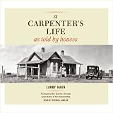 A Carpenter's Life as Told by Houses by 