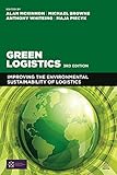 Green Logistics: Improving the Environmental Sustainability of Logistics