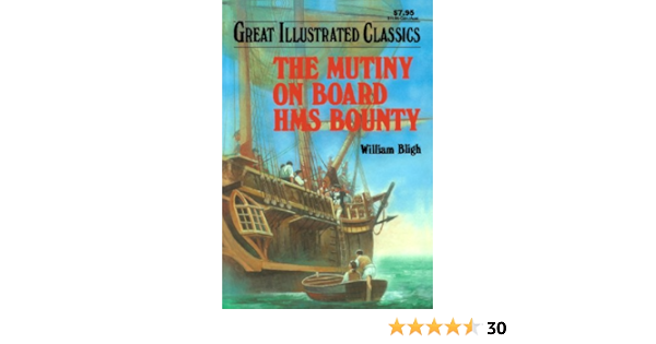 The Mutiny On Board Hms Bounty Great Illustrated Classics Deborah Kestel William Bligh 0001603400389 Amazon Com Books