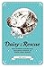 Daisy to the Rescue: True Stories of Daring Dogs, Paramedic Parrots, and Other Animal Heroes