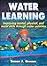 Water Learning by Susan Grosse