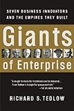 Giants of Enterprise: Seven Business Innovators and the Empires They Built