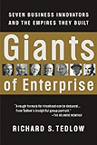 Giants of Enterprise: Seven Business Innovators and the Empires They Built