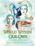 World Within Our Own: The Elves World Within Our Own: The Elves