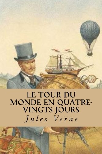 Le Tour du monde en quatre-vingts jours (French Edition)