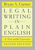 Legal Writing in Plain English, Second Edition: A Text with Exercises (Chicago Guides to Writing, Editing, and Publishing)