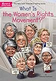 What Is the Women's Rights Movement? (What Was?)