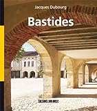 Bastides: villes neuves du Moyen Age (French Edition) by 