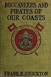 Buccaneers and Pirates of Our Coasts by Frank Richard Stockton, Taylor Anderson