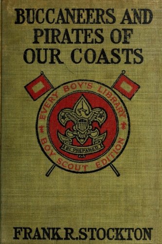 Buccaneers and Pirates of Our Coasts by Frank Richard Stockton