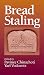 Bread Staling (Contemporary Food Science) by Pavinee Chinachoti, Yael Vodovotz