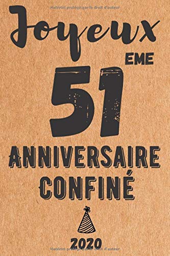 Joyeux 51eme Anniversaire Confine Idee Cadeau Anniversaire Confinement 51 Ans Carnet De Notes Memoire Pour Anniversaire Quarantaine 51 Ans 110 Pages Lignes 15 24x22 68 Cm Quarantaine 51 Ans Print Cadeau Anniversaire Amazon Fr Livres