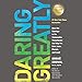 Daring Greatly: How the Courage to Be Vulnerable Transforms the Way We Live, Love, Parent, and Lead by 