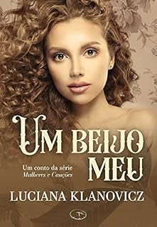Livro Um Beijo Meu (Mulheres & Canções)