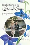 Helpful Rhymes for Senior Times: A Collection of Verse for Christian Seniors by Howard R. Stewart
