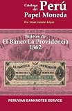 Image de Catalogo de Billetes del Banco La Providencia 1862: Catalogo de Papel Moneda del Peru (Spanish Edition)