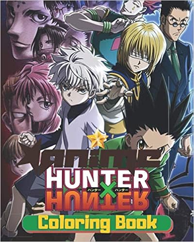 Amazon Anime Hunter X Hunter Coloring Book 55 High Quality Coloring Pages For Kids And Adults Hunter X Hunter Colouring Book Customize Your Favorite Hisoka Characters 55 Amazing Drawings Coloring Book Mz Books
