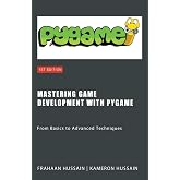 Mastering Game Development with PyGame: From Basics to Advanced Techniques