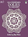 Old-Fashioned Doilies to Crochet (Dover Knitting, Crochet, Tatting, Lace) by Rita Weiss