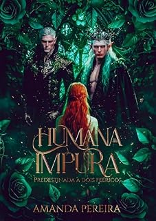 Livro HUMANA IMPURA : PREDESTINADA A DOIS FEÉRICOS. Livro: 01