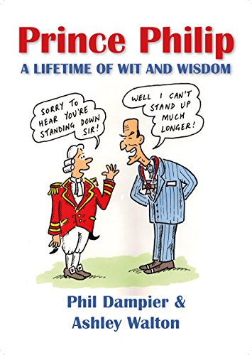 Prince Philip: A Lifetime of Wit and Wisdom