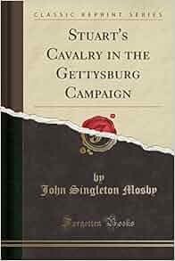 Stuart S Cavalry In The Gettysburg Campaign Classic