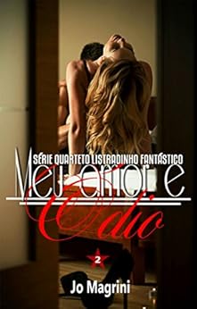 Meu Amor e Ãdio (SÃ©rie Quarteto Listradinho FantÃ¡stico Livro 2) por [Magrini, Jo]