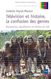 Télévision et histoire, la confusion des genres