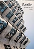 Berlin, architectural view 2016: Modern architecture in Berlin, photographically interpreted (Calven by 