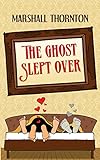 The Ghost Slept Over