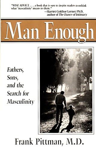Man Enough: Fathers, Sons, and the Search for Masculinity (Perigee)