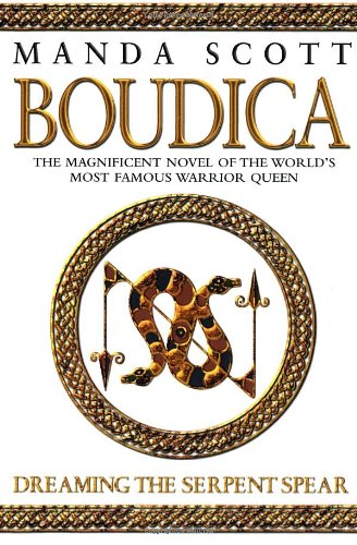 Dreaming the Serpent Spear: Boudica 4