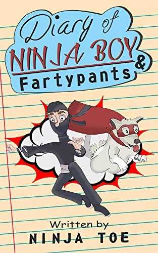 Diary of NINJA BOY & Fartypants Book 1: Everybody hates Mondays