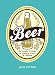 Beer O'Clock: An Insider's Guide to History, Craft, and Culture by