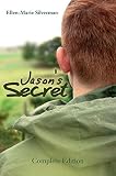 JASON'S SECRET: Complete Edition (The Jason Loring Trilogy Book 1) by Ellen-Marie Silverman