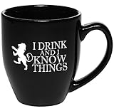 I Drink and I Know Things Black Coffee Mug - Makes a Great Gift