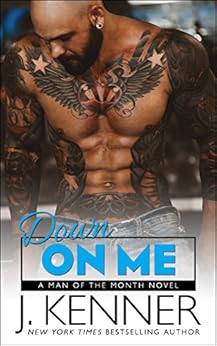Down On Me (Man of the Month Book 1) by [Kenner, J.]