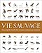 Vie sauvage : Encyclopédie visuelle des animaux continent par continent by 