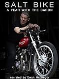 Salt Bike: a year with the Baron (narrated by Ewan McGregor)