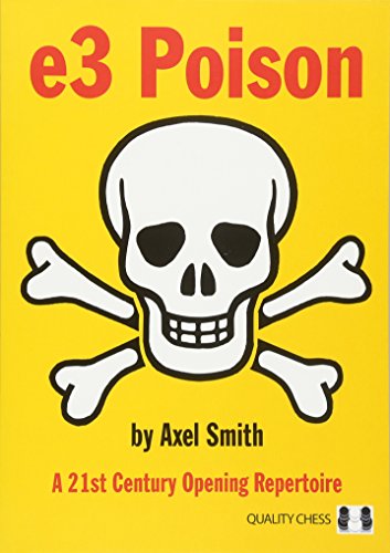 e3 Poison: A 21st Century Opening Repertoire by Axel Smith