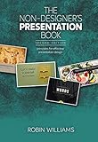 The Non-Designer's Presentation Book: Principles for effective presentation design (2nd Edition) by