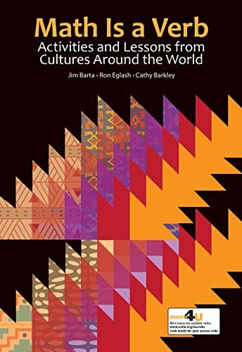 Math Is a Verb: Activities and Lessons from Cultures Around the World