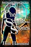 The Sound of the Stones: Book One in the Shattered Time Series