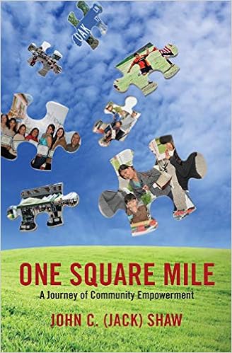 One Square Mile A Journey Of Community Empowerment Shaw Mr John C Jack 9781470164461 Amazon Com Books