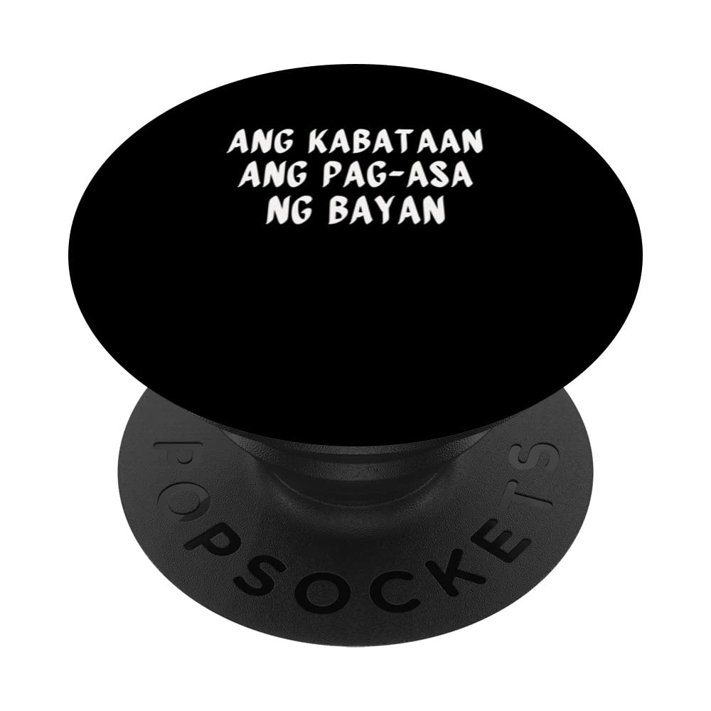 Kabataan Ang Pag-Asa ng Bayan - Pinoy Filipino Youth Is Hope PopSockets Swappable PopGrip