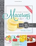 Gourmet French Macarons: Over 75 Unique Flavors and Festive Shapes (CD Included)
