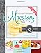 Gourmet French Macarons: Over 75 Unique Flavors, Festive Shapes