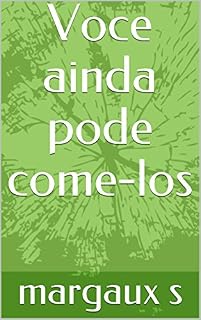 Livro Voce ainda pode come-los