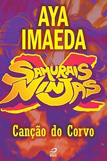 Livro Samurais x Ninjas - Canção do Corvo (Contos do Dragão)